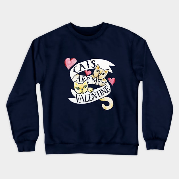 Cats are my Valentine Crewneck Sweatshirt by bubbsnugg